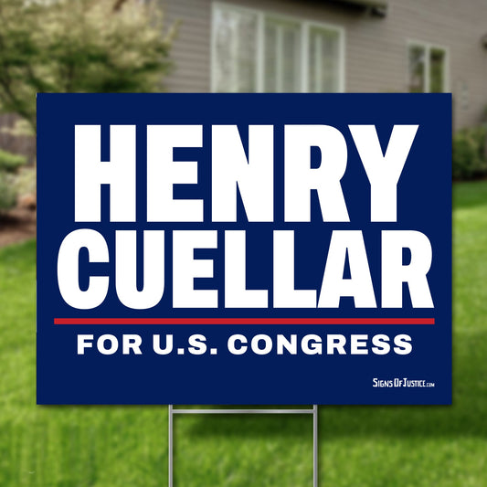 Henry Cuellar 24"x18" yard sign