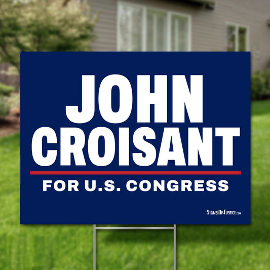 John Croisant 24"x18" yard sign