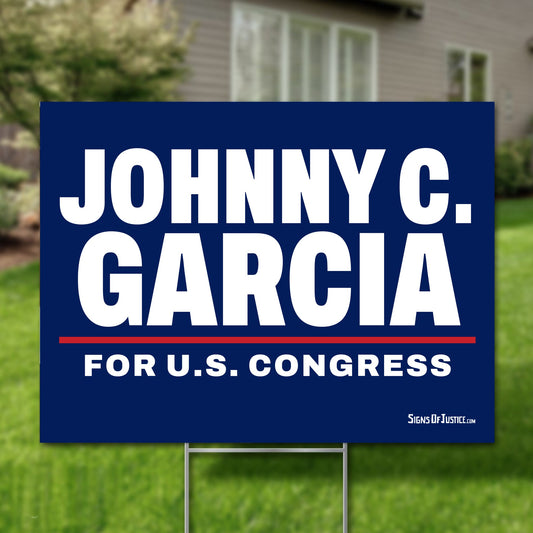 Johnny C. Garcia 24"x18" yard sign