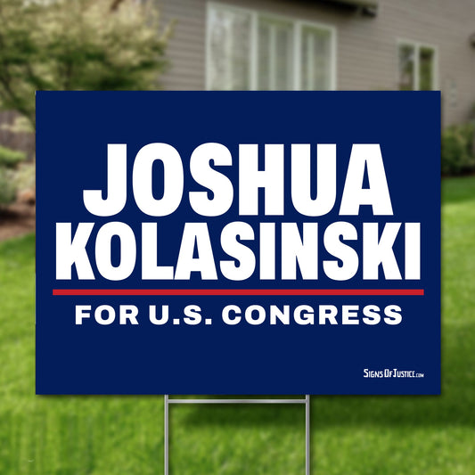 Joshua Kolasinski 24"x18" yard sign