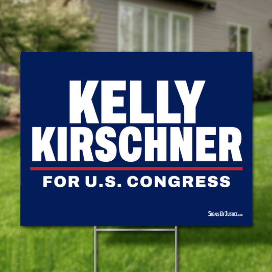Kelly Kirschner 16"x12" yard sign