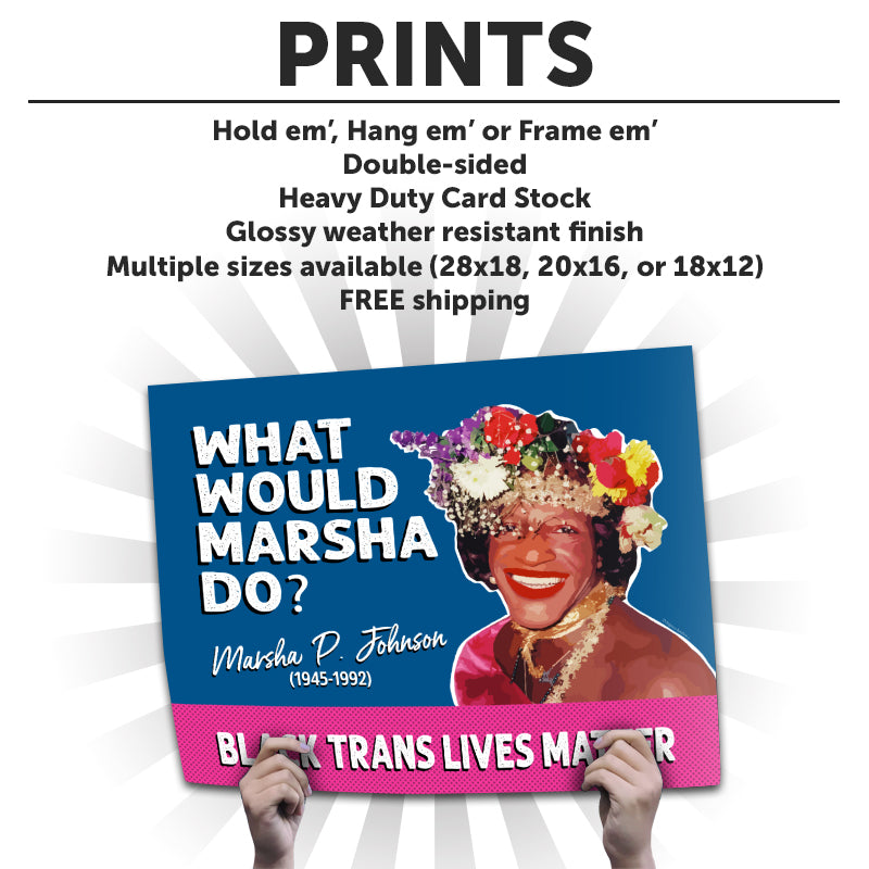 "What Would Marsha Do?" Art Print or Protest Sign Pack