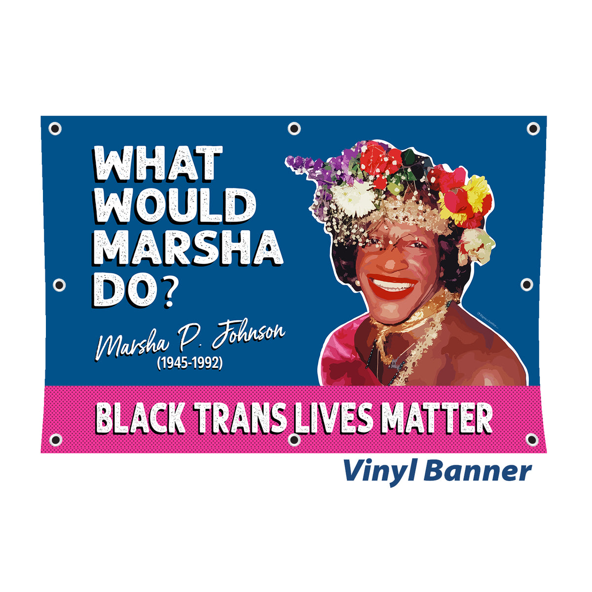 "What Would Marsha Do?" Vinyl Banner