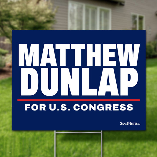 Matthew Dunlap 24"x18" yard sign