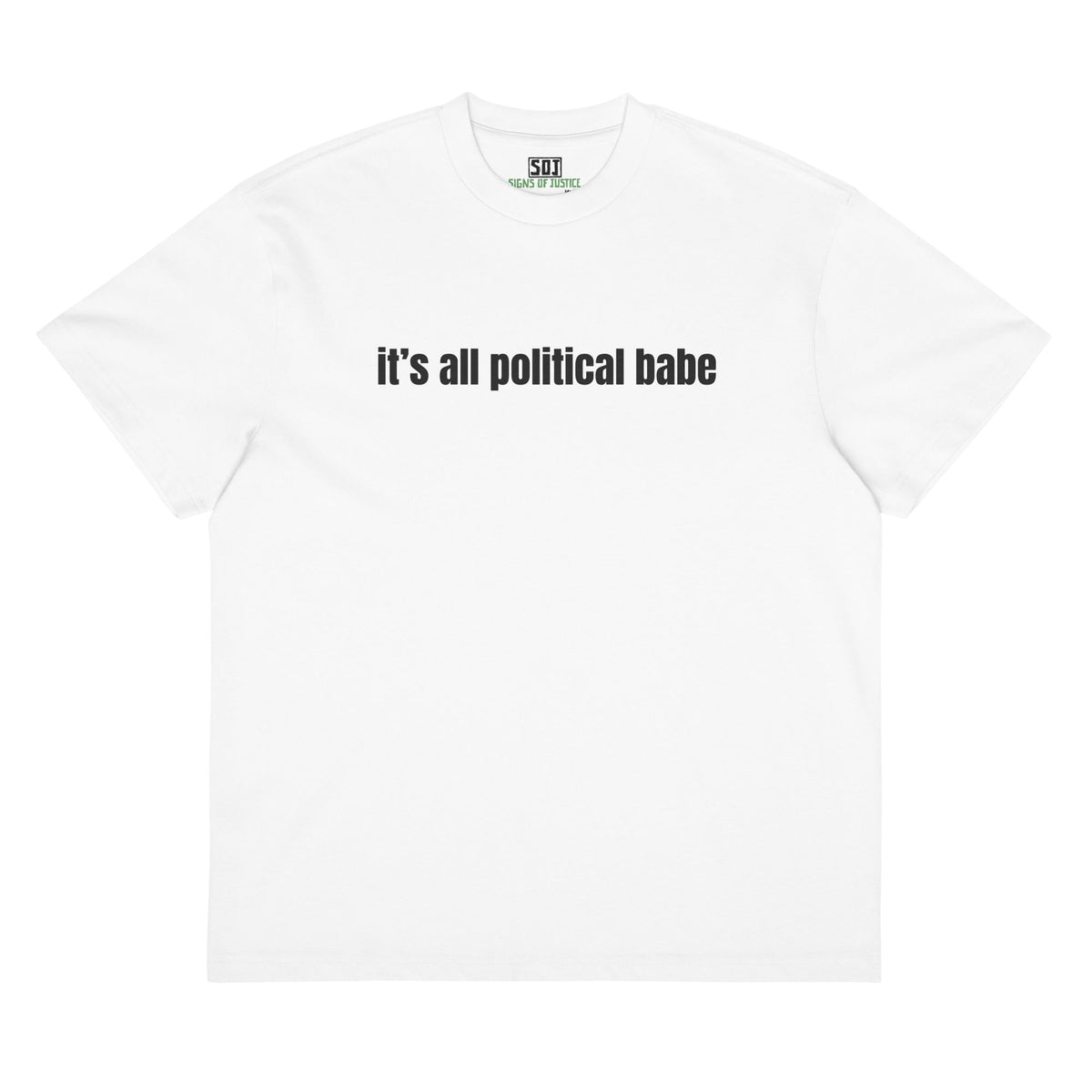 "It's All Political Babe" T-Shirt