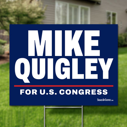 Mike Quigley 24"x18" yard sign