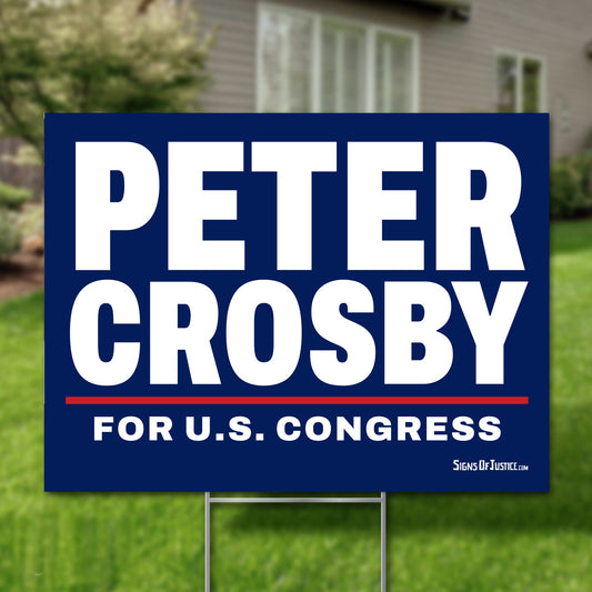 Peter Crosby 24"x18" yard sign