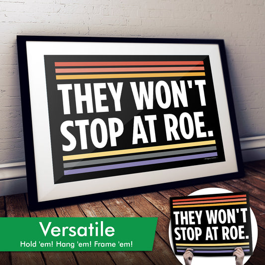 They Won't Stop at Roe Cardstock Print