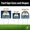 Ban Guns Not Books Yard Sign