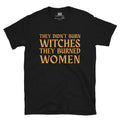 "Burned Women" T-Shirt
