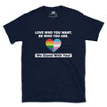 "Love Who You Want" T-Shirt