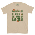 "Favorite Season Fall of Fascism" T-Shirt