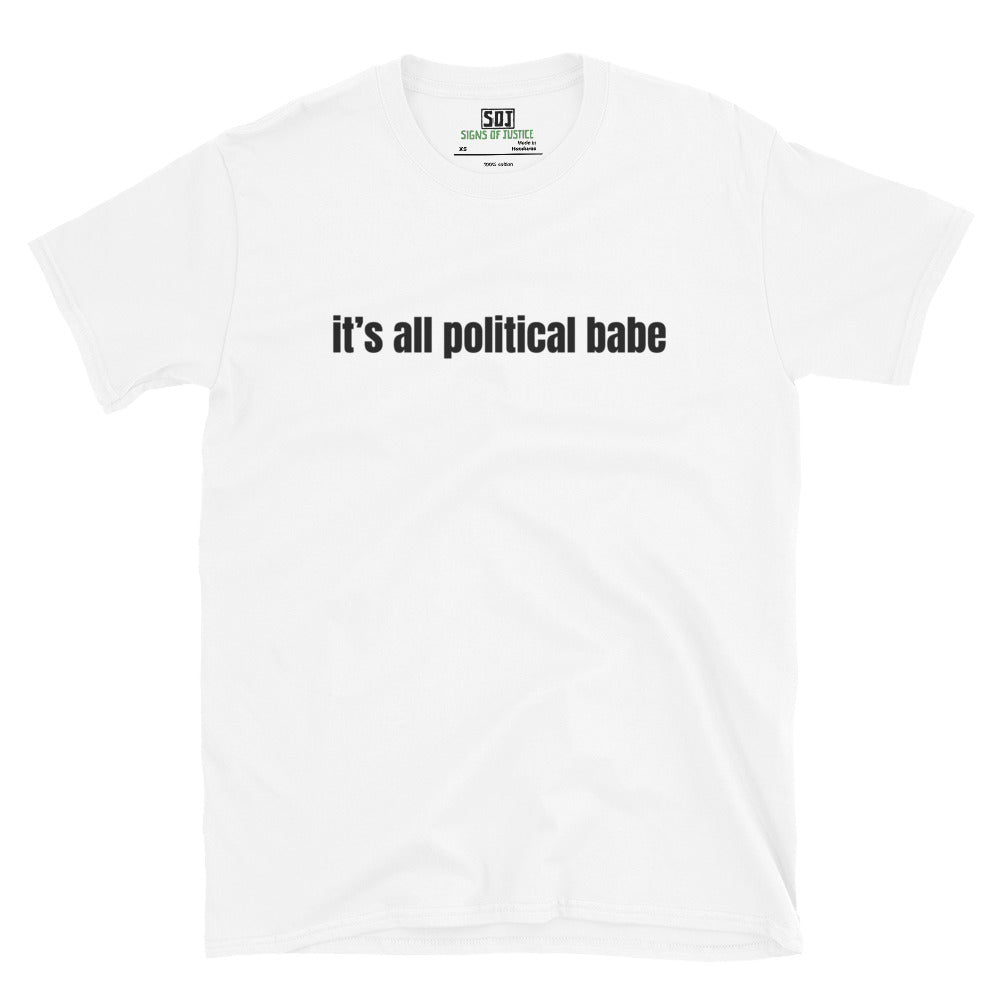 "It's All Political Babe" T-Shirt