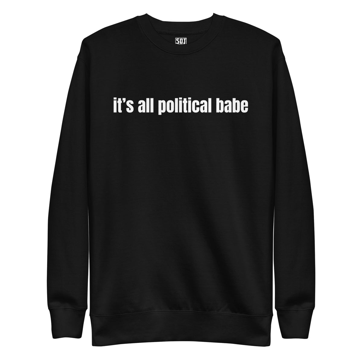 "It's All Political Babe" Unisex Crewneck Sweatshirt