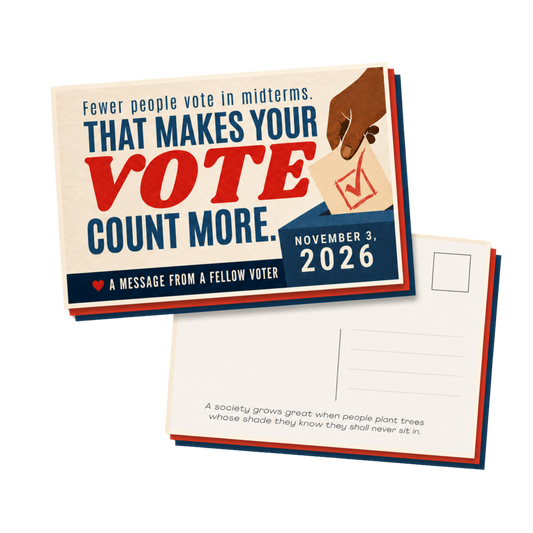 The Your Vote Counts More postcard set, front and back. Fewer people vote in midterms. That makes your vote count more. November 3, 2026.