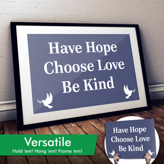 Have Hope ~ Choose Love ~ Be Kind Cardstock Print