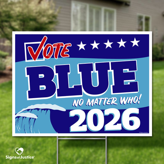 Vote Blue No Matter Who, Blue Wave 2026 Yard Sign