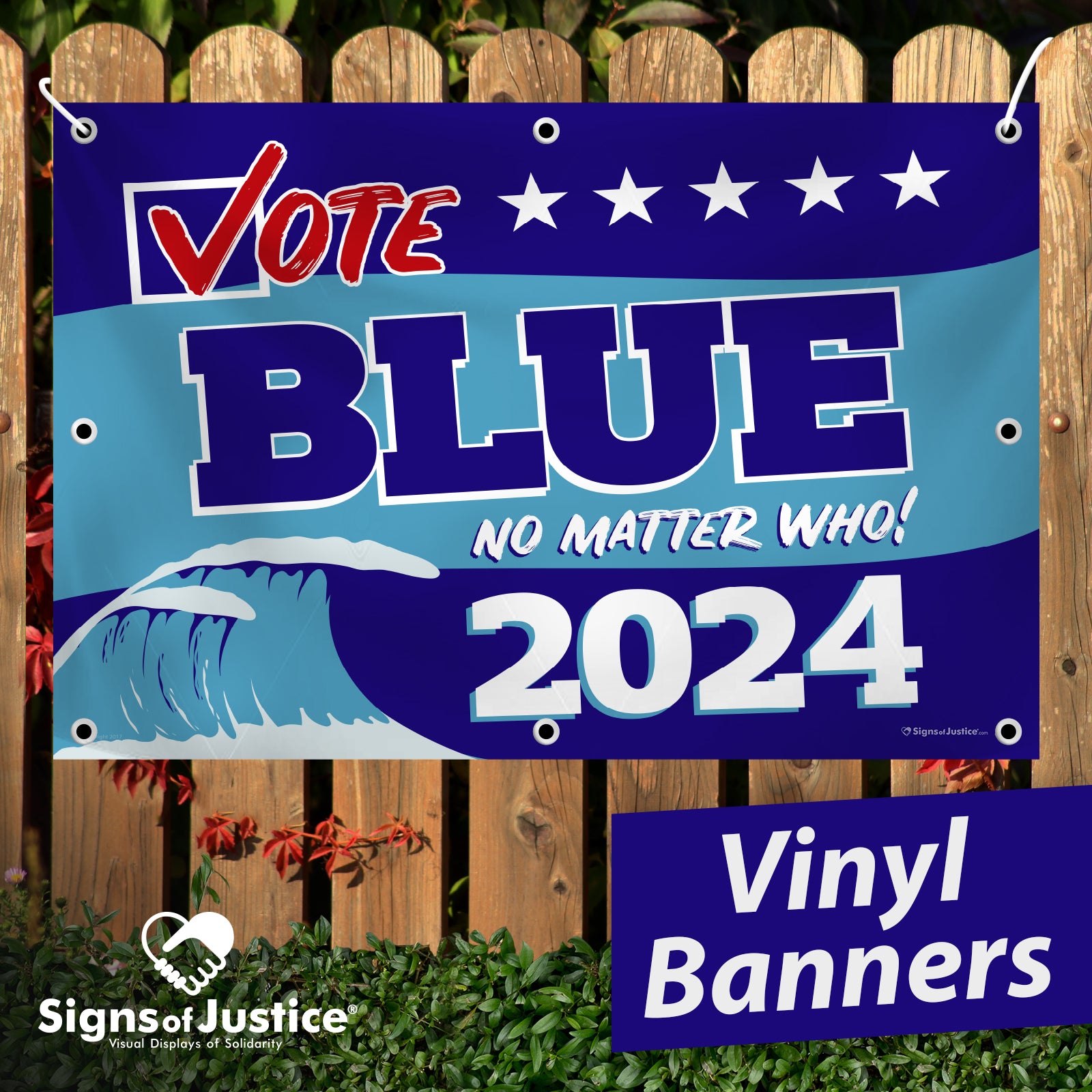 Vote Blue No Matter Who, Blue Wave 2024 Vinyl Banner Signs Of Justice