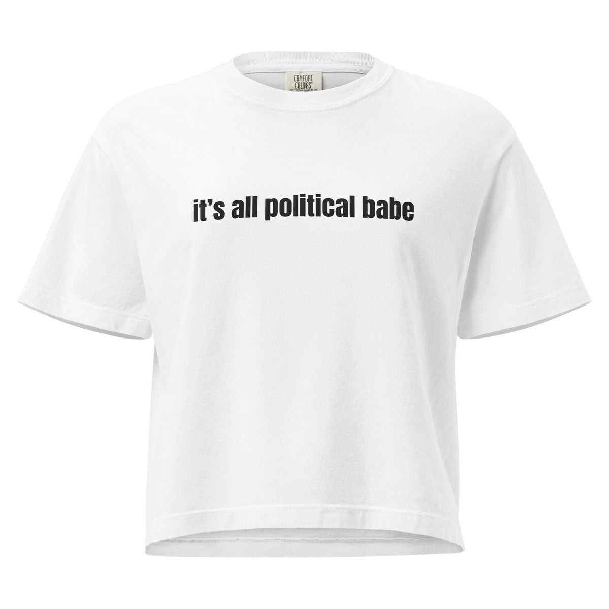 "It's All Political Babe" T-Shirt