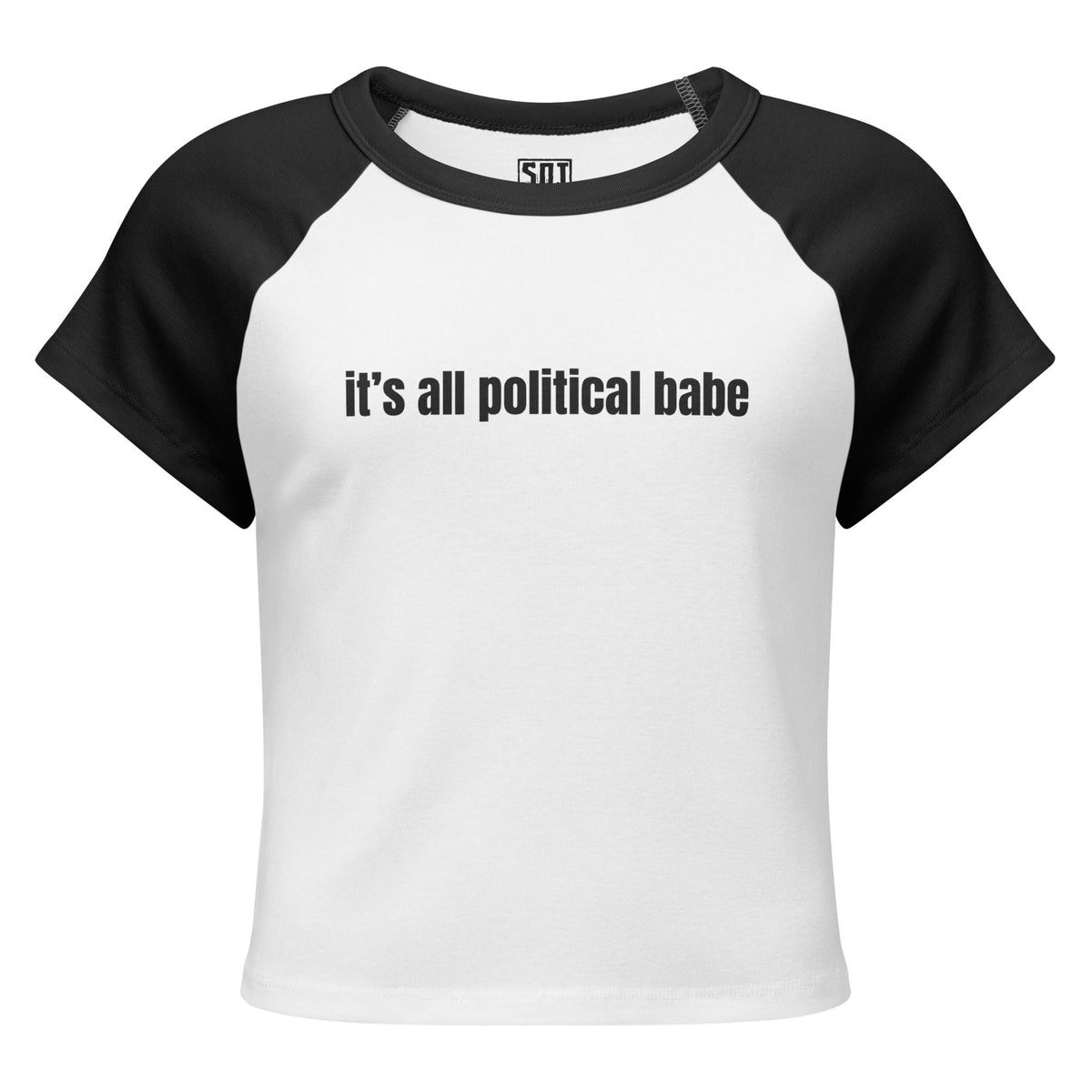 "It's All Political Babe" T-Shirt