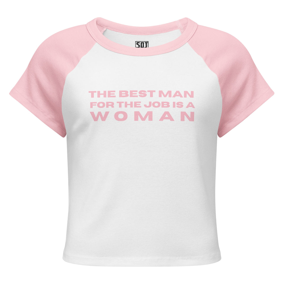 "The Best Man for the Job is a Woman" T-Shirt