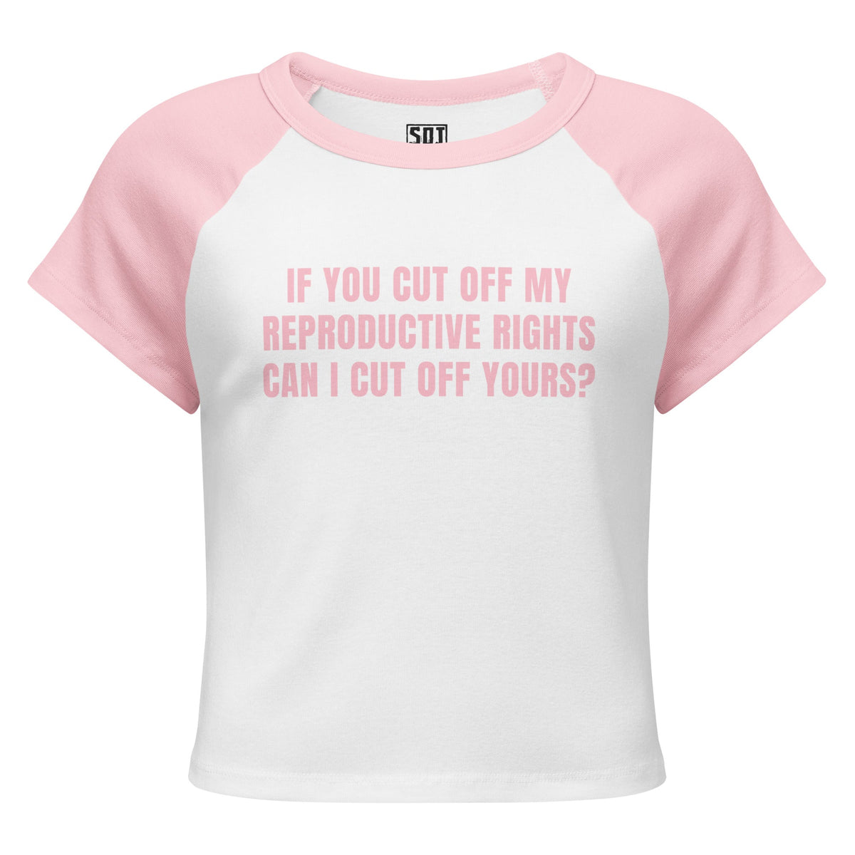 "If You Cut Off My Reproductive Rights, Can I Cut Off Yours?" T-Shirt
