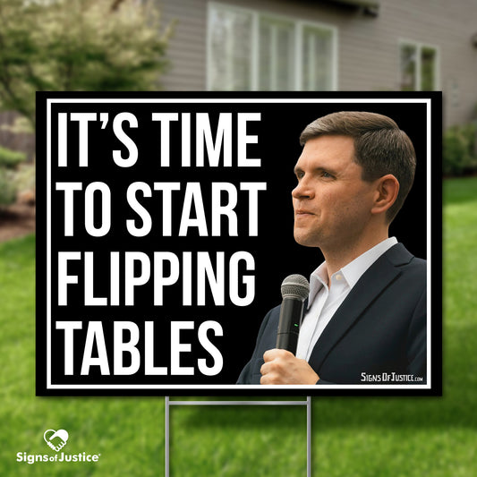 "Talarico for Senate ‘flipping tables’" Yard Sign