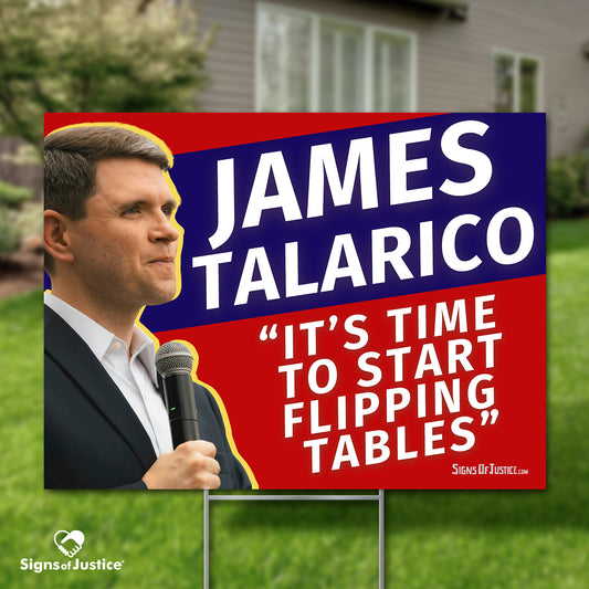 "James Talarico ‘flipping tables’" Yard Sign