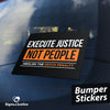Execute Justice Bumper Stickers