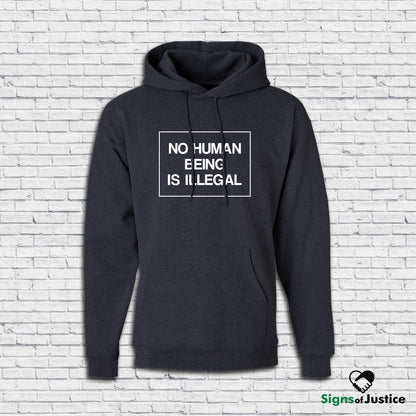 No Human Being is Illegal  Hoodie