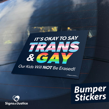 It's Okay to Say Trans & Gay Bumper Stickers