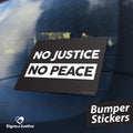 "No Justice, No Peace" Bumper Stickers