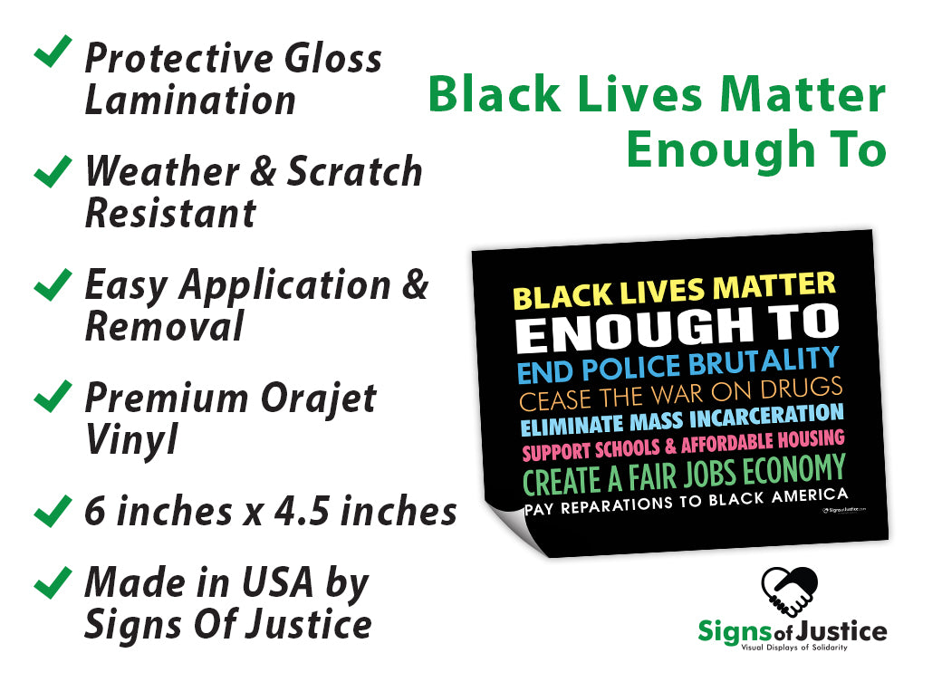"Black Lives Matter Enough To" Bumper Stickers
