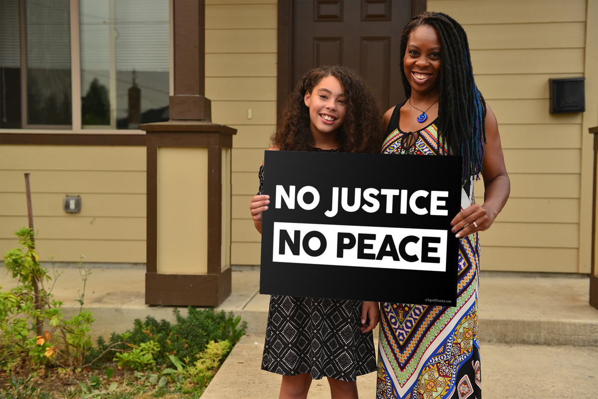 "No Justice, No Peace" Yard Sign