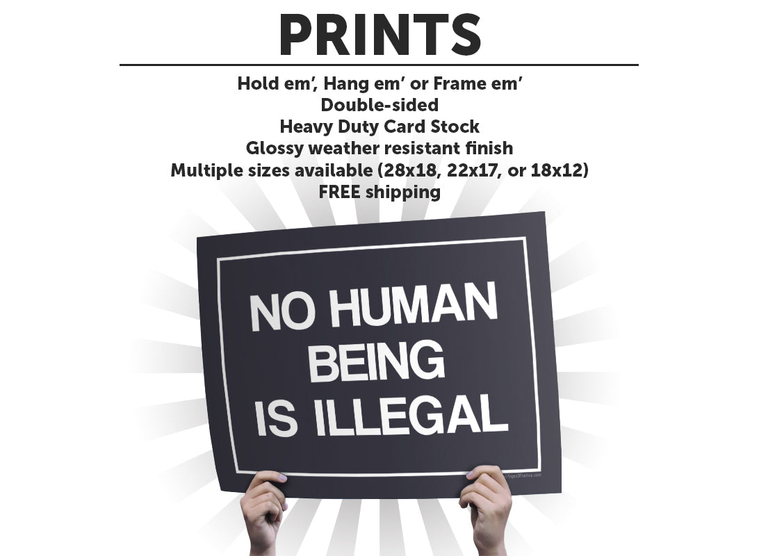 "No Human Being is Illegal" Art Print or Protest Sign Pack