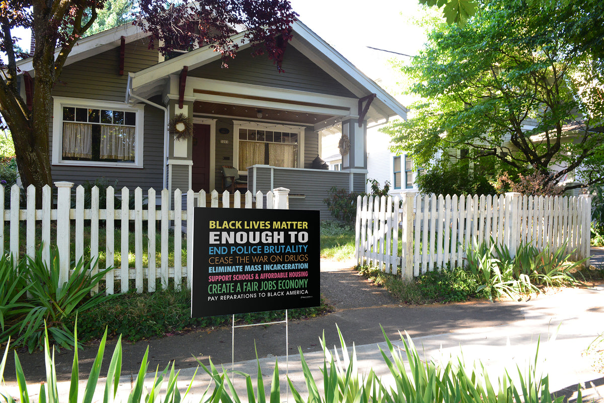 "Black Lives Matter Enough To" Yard Sign