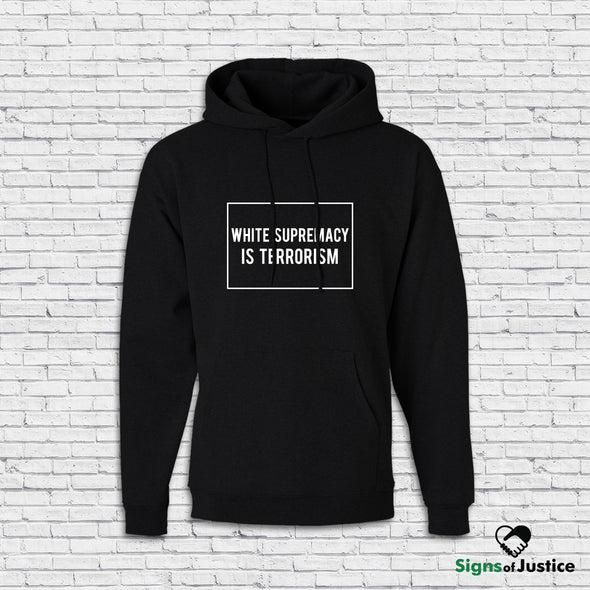 White Supremacy is Terrorism Hoodie
