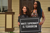White Supremecy is Terrorism Yard Sign