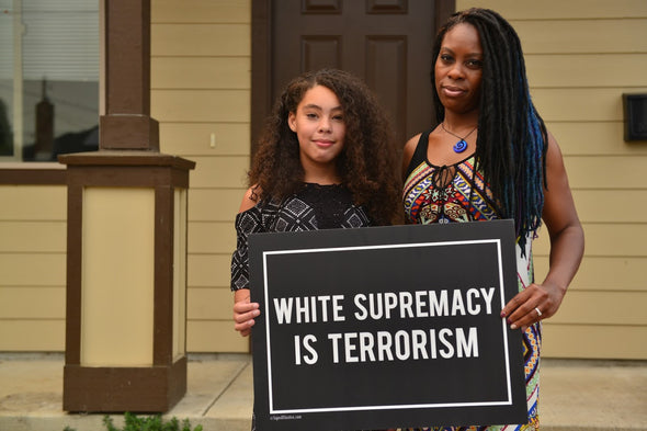 White Supremecy is Terrorism Yard Sign