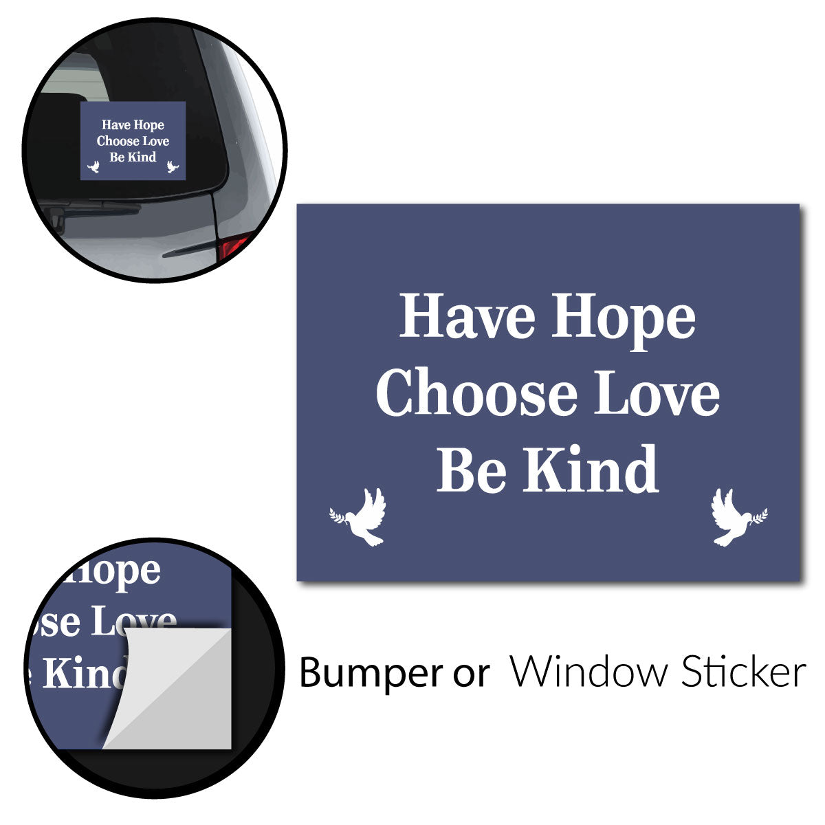 Have Hope ~ Choose Love ~ Be Kind Bumper Stickers