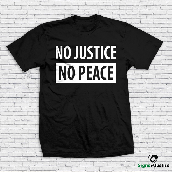 No Justice, No Peace Unisex T-Shirt