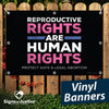 Reproductive Rights Vinyl Banner