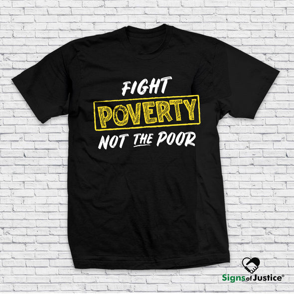 Fight Poverty Not The Poor Unisex T-Shirt