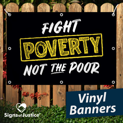 Fight Poverty Not The Poor Vinyl Banner