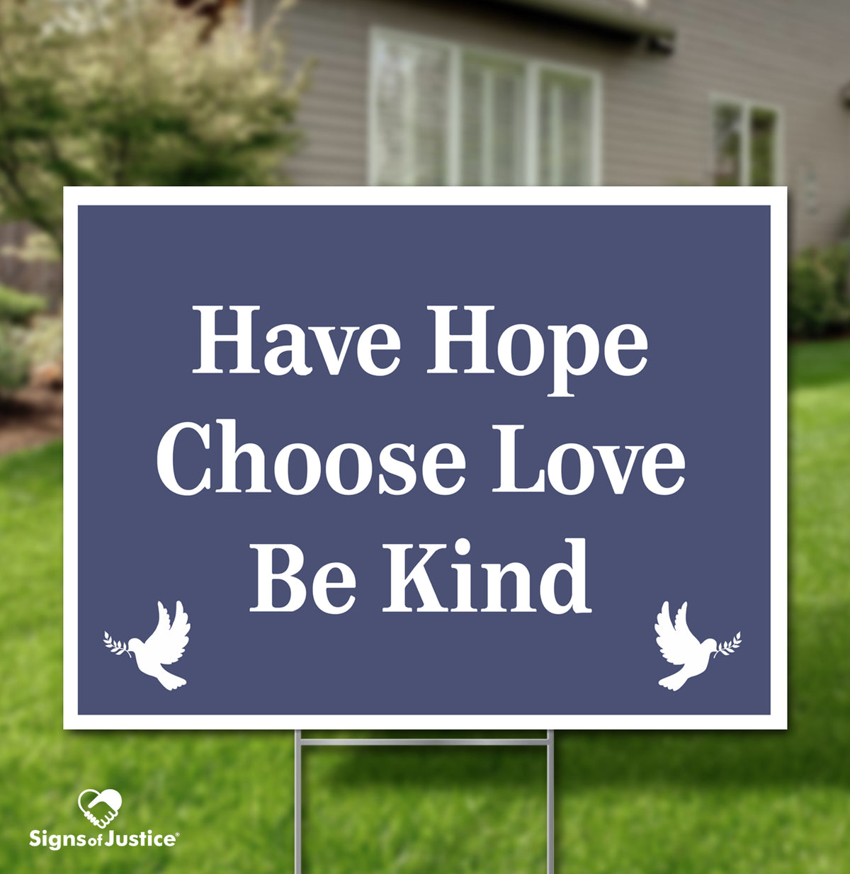 "Have Hope ~ Choose Love ~ Be Kind" Yard Sign