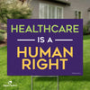 Healthcare Is A Human Right Yard Sign