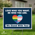 "Love Who You Want" Yard Sign