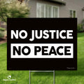 "No Justice, No Peace" Yard Sign