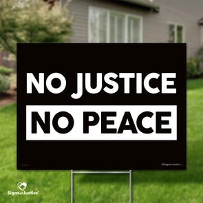 No Justice, No Peace Yard Sign