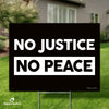 No Justice, No Peace Yard Sign